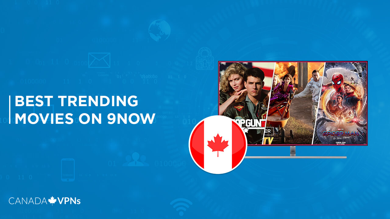 Best Trending Movies to Watch on 9Now in Canada Canada VPN